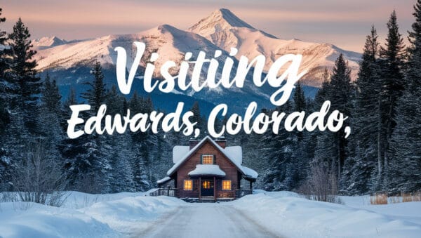 Discovering Edwards, Colorado