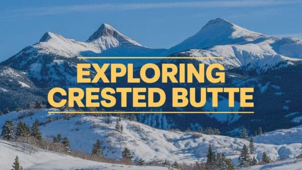 exploring crested butte, colorado