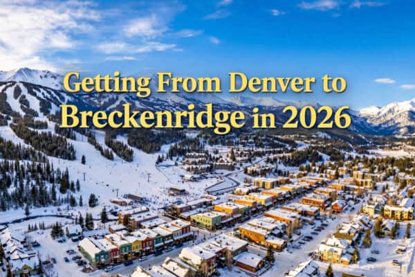 getting from Denver to breckenridge in 2026