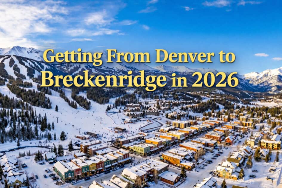 getting from Denver to breckenridge in 2026