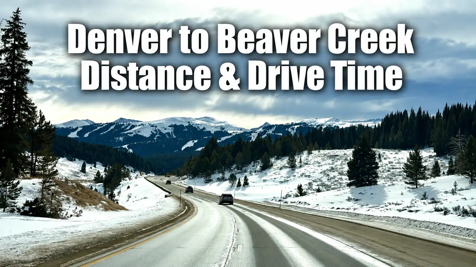 Denver to Beaver Creek distance and drive time over a winter I-70 mountain-road photograph